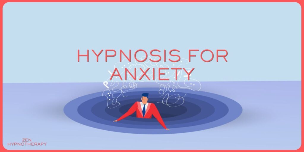 Hypnosis for Anxiety: How to Break the Anxiety Cycle Naturally