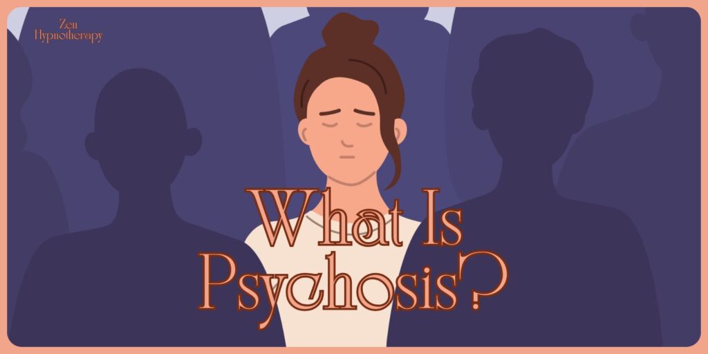 What Is Psychosis? Everything You Need to Know